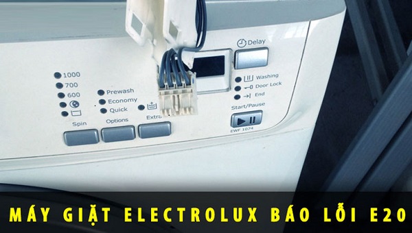 Lỗi E20 máy giặt Electrolux, mã lỗi sau quá trình giặt.