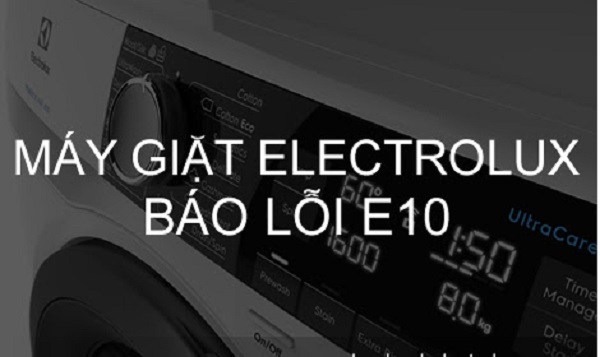 Cách xử lý máy giặt báo lỗi E10